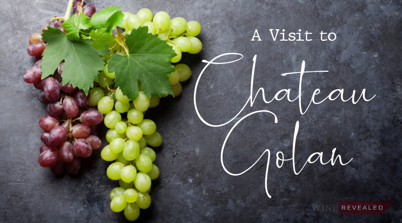 Visiting Chateau Golan