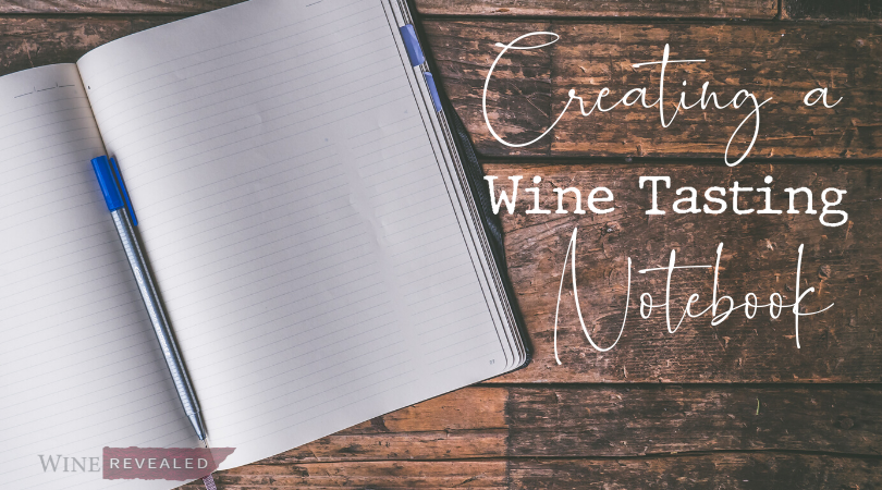 Creating A Wine Tasting Notebook