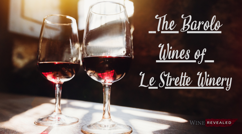 The Barolo Wines of Le Strette Winery